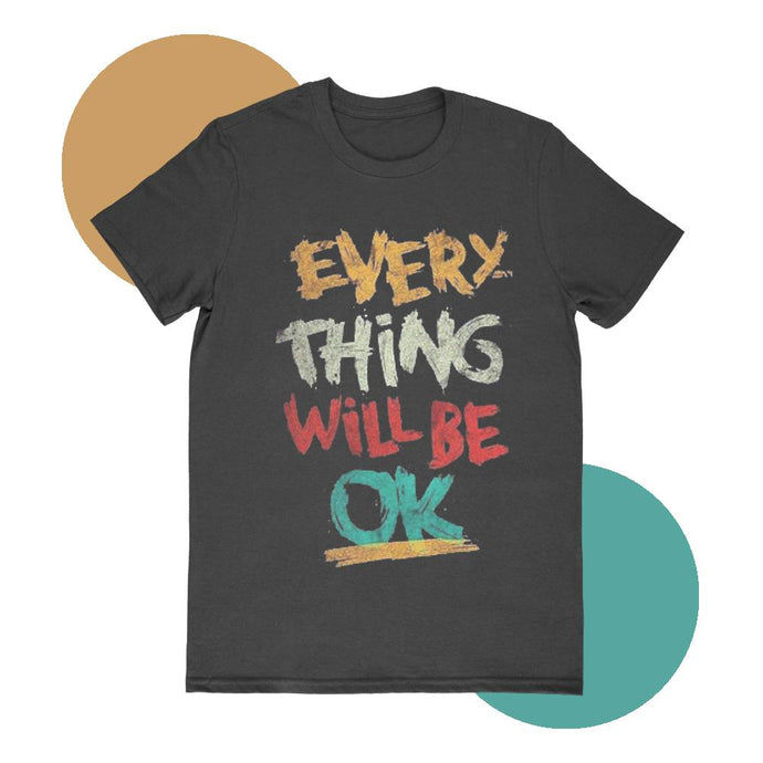 Everything will be Ok T-shirt