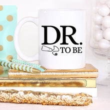 Load image into Gallery viewer, Dr. To Be Mug, Medical School Gifts, Medical